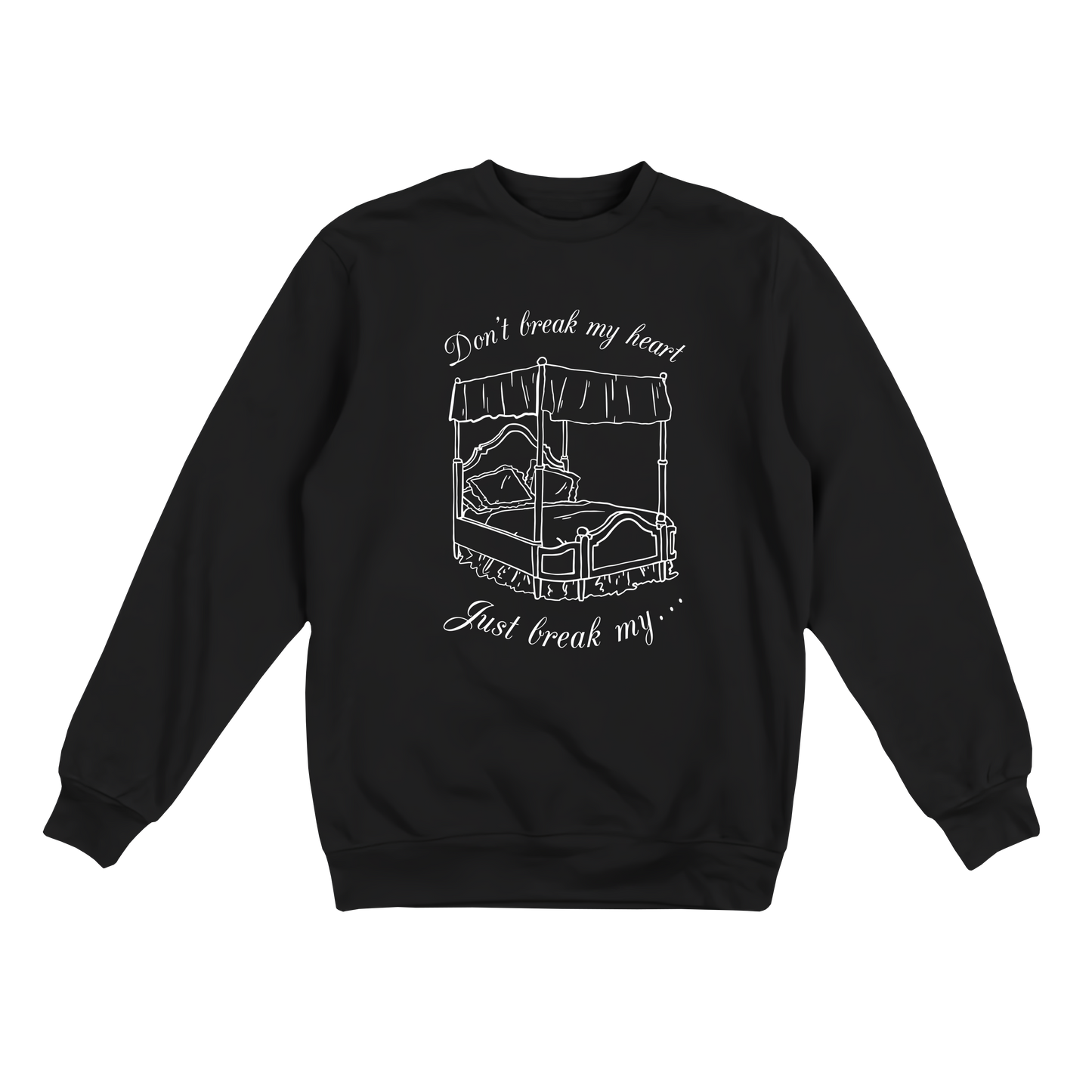 Don't Break My Heart Sweatshirt