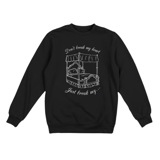 Don't Break My Heart Sweatshirt